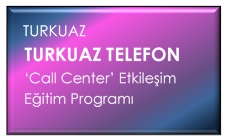 Turkuaz Telefon ‘Call Center’ Etkileşim Eğitim Programı